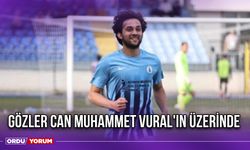 Gözler Can Muhammet Vural'ın Üzerinde