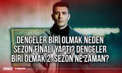 Dengeler Biri Olmak neden sezon finali yaptı? Dengeler Biri Olmak 2. sezon ne zaman?