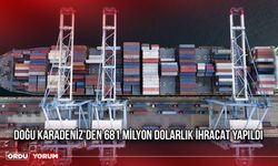 Doğu Karadeniz'den 681 milyon dolarlık ihracat yapıldı