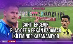 Cahit Erçevik, Play-Off&Erkan Özdamar İkileminde Kazanamıyor