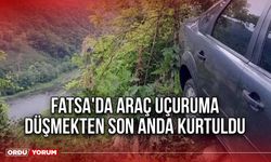 Fatsa'da Araç Uçuruma Düşmekten Son Anda Kurtuldu