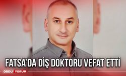 Fatsa’da Diş Doktoru Vefat Etti