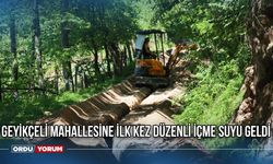 Geyikçeli Mahallesine İlk Kez Düzenli İçme Suyu Geldi