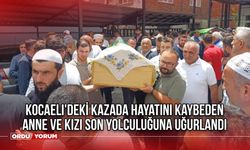 Kocaeli'deki Kazada Hayatını Kaybeden Anne ve Kızı Son Yolculuğuna Uğurlandı