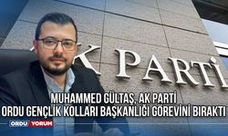 Muhammed Gültaş, AK Parti Ordu Gençlik Kolları Başkanlığı Görevini Bıraktı