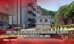 Ordu'da azasını tabancayla vurarak öldüren muhtar tutuklandı