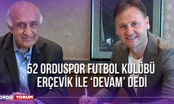 52 Orduspor Futbol Kulübü, Erçevik İle ‘Devam’ Dedi