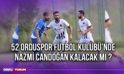 52 Orduspor Futbol Kulübü'nde Nazmi Candoğan Kalacak Mı ?