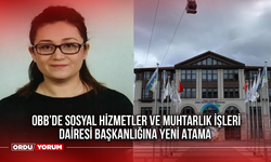 OBB’De Sosyal Hizmetler ve Muhtarlık İşleri Dairesi Başkanlığına Yeni Atama