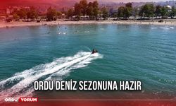 Ordu Deniz Sezonuna Hazır