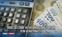 Ordu'da Esnaf ve Vatandaşları Sarsan Yeni Vergi Paketi!