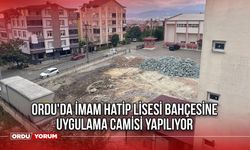 Ordu'da İmam Hatip Lisesi Bahçesine Uygulama Camisi Yapılıyor