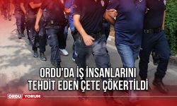 Ordu'da İş insanları tehdit eden çete çökertildi