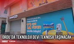 Ordu’da Teknoloji Devi Teknosa Taşınacak