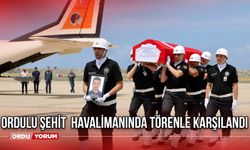 Ordulu Şehit  Havalimanında Törenle Karşılandı