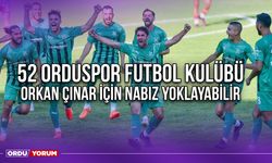 52 Orduspor Futbol Kulübü Orkan Çınar İçin Nabız Yoklayabilir