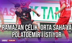 Ramazan Çelik, Orta Saha'ya Polatdemir'i İstiyor