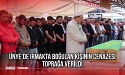 Ünye'de ırmakta boğulan kişinin cenazesi toprağa verildi