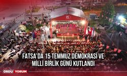 Fatsa’da 15 Temmuz Demokrasi ve Milli Birlik Günü Kutlandı