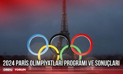 2024 Paris Olimpiyatları Programı ve Sonuçları