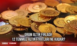 Gram Altın Fırladı! 12 Temmuz Altın Fiyatları Ne Kadar?