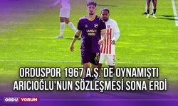 Orduspor 1967 A.Ş.'de Oynamıştı, Arıcıoğlu'nun Sözleşmesi Sona Erdi