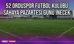 52 Orduspor Futbol Kulübü Sahaya Pazartesi Günü İnecek