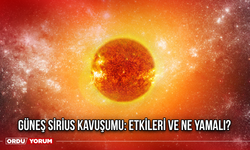 Güneş Sirius Kavuşumu: Etkileri ve Ne Yapmalı?