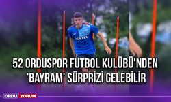 52 Orduspor Futbol Kulübü'nden 'Bayram' Sürprizi Gelebilir