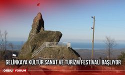 Gelinkaya Kültür Sanat ve Turizm Festivali Başlıyor