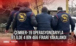 ÇEMBER-19 Operasyonlarıyla 81 İlde 4 Bin 466 Firari Yakalandı