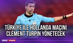 Türkiye ile Hollanda Maçını Clément Turpin Yönetecek