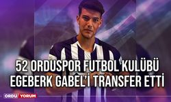 52 Orduspor Futbol Kulübü, Egeberk Gabel’i Transfer Etti