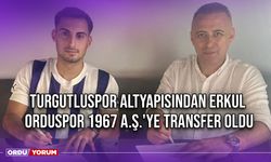 Turgutluspor Altyapısından Erkul, Orduspor 1967 A.Ş.'ye Transfer Oldu