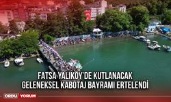 Fatsa Yalıköy’de Kutlanacak Geleneksel Kabotaj Bayramı Ertelendi