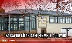 Fatsa’da Kitap Kafe Hizmete Açılıyor