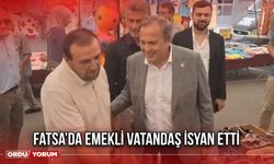 Fatsa’da Emekli Vatandaş İsyan Etti