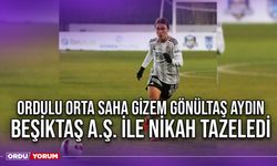 Ordulu Orta Saha Gizem Gönültaş Aydın, Beşiktaş A.Ş. İle Nikah Tazeledi