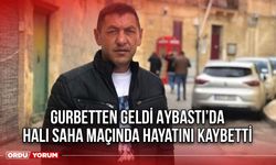 Gurbetten Geldi Aybastı’da Halı Saha Maçında Hayatını Kaybetti