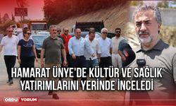 Hamarat Ünye'de Kültür ve Sağlık Yatırımlarını Yerinde İnceledi