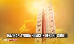 Haziran Ayında Sıcaklık Rekoru Kırıldı