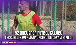 52 Orduspor Futbol Kulübü Tecrübeli Savunma Oyuncusu İle Devam Etmedi