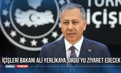 İçişleri Bakanı Ali Yerlikaya, Ordu'yu Ziyaret Edecek