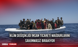 İklim Değişikliği İnsan Ticareti Mağdurlarını Savunmasız Bırakıyor