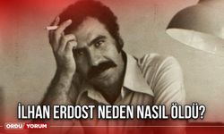 İlhan Erdost neden nasıl öldü?