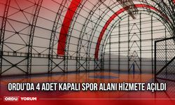 Ordu'da 4 Adet Kapalı Spor Alanı Hizmete Açıldı