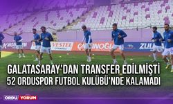 Galatasaray'dan Transfer Edilmişti, 52 Orduspor Futbol Kulübü'nde Kalamadı