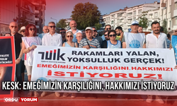 KESK: Emeğimizin Karşılığını, Hakkımızı İstiyoruz