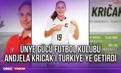 Ünye Gücü Futbol Kulübü, Andjela Kricak'ı Türkiye'ye Getirdi