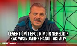 Levent Ümit Erol Kimdir Nerelidir Kaç Yaşındadır? Hangi Takımlı?